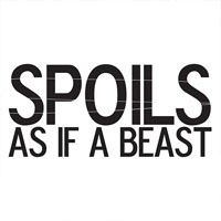 SPOILS - As if a Beast EP